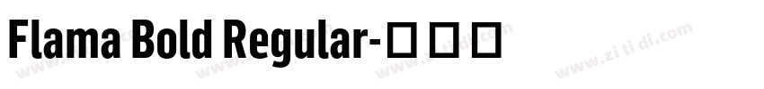 Flama Bold Regular字体转换 Flama Bold Regular字体转换